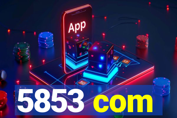 5853 com